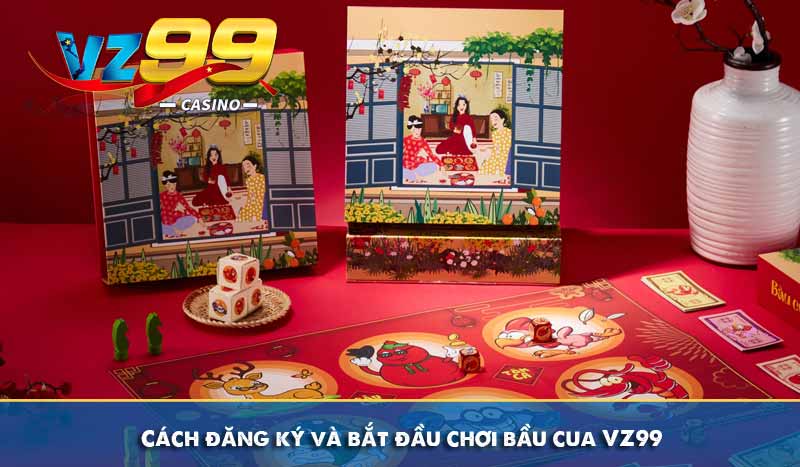 Vì Sao Bầu Cua VZ99 Trở Thành Game Đổi Thưởng Được Yêu Thích 7 Cách đăng ký và bắt đầu chơi bầu cua VZ99