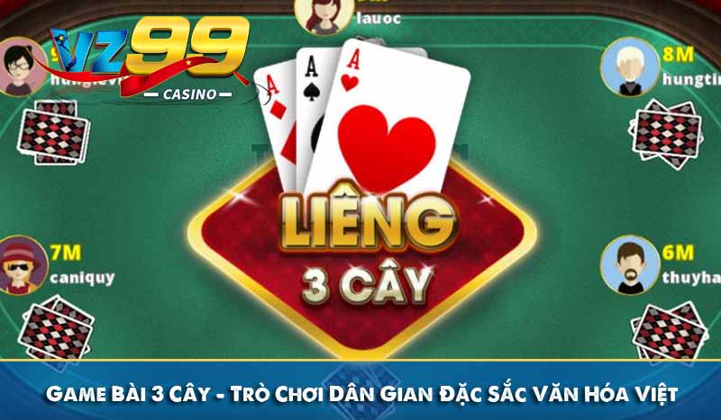 Game Bài 3 Cây – Trò Chơi Dân Gian Đặc Sắc Văn Hóa Việt 9 Game Bài 3 Cây – Trò Chơi Dân Gian Đặc Sắc Văn Hóa Việt